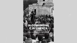 La copertina del libro "In comunione e in libertà. Don Giussani nella memoria dei suoi amici".