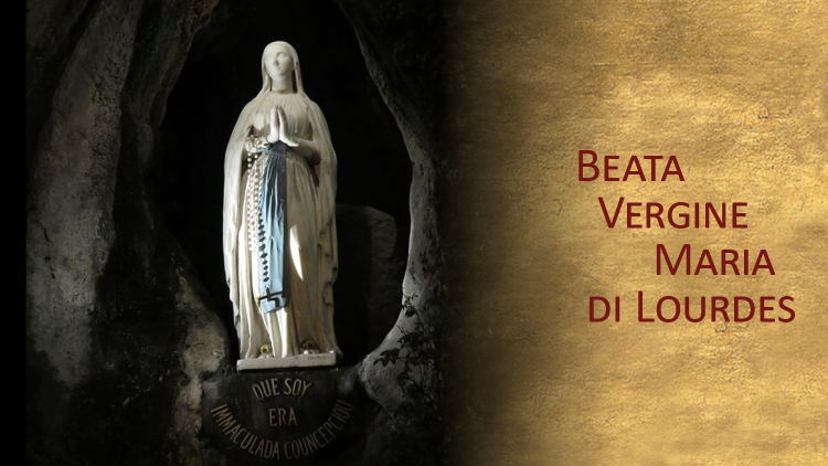 Beata Vergine Maria di Lourdes 