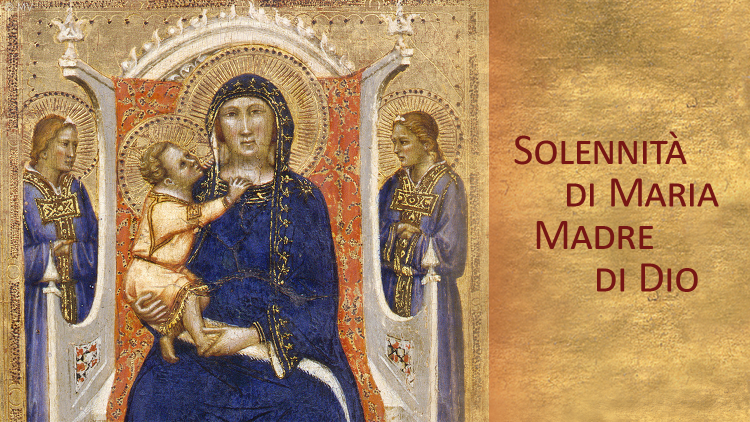 Solennità di Maria Madre di Dio 