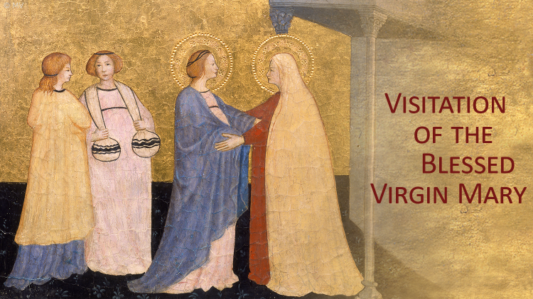 Feast of the Visitation of the Blessed Virgin Mary