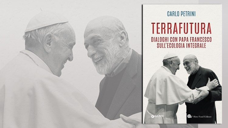 Carlo Petrini's book "TerraFutura: Dialoghi con Papa Francesco sull'Ecologia Integrale". 