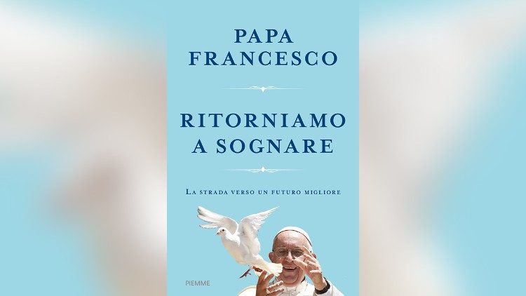 A capa do livro do Papa  "Ritorniamo a sognare" 