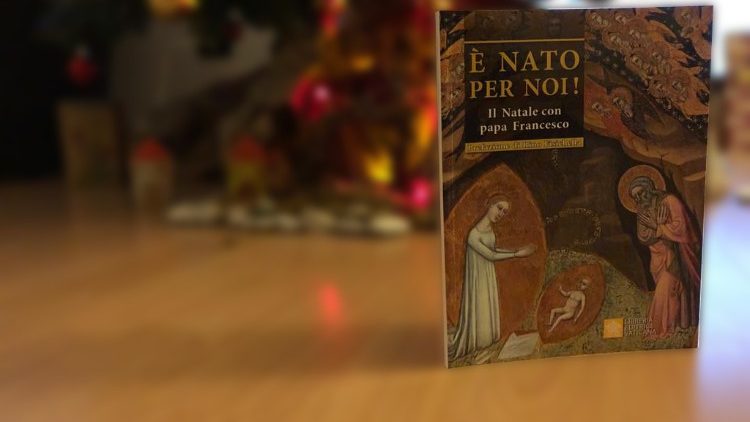 "Il est né pour nous - Noël avec le Pape François" publié par la Librairie éditrice vaticane. 