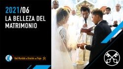 2021.05.31 Video Papa JUNIO: LA BELLEZA DEL MATRIMONIO