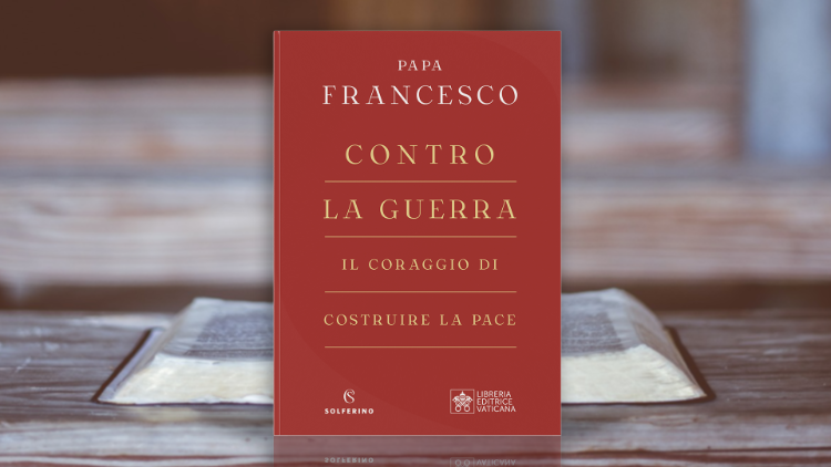Le livre du Pape François «Contre la guerre. Le courage de construire la paix» est publié par les éditions Solferino et la Librairie Éditrice Vaticane. 