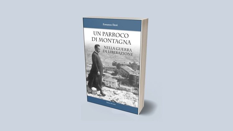 Il libro di Ermanno Detti, Un parroco di montagna nella guerra di liberazione (Editori riuniti 2023)