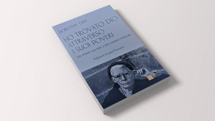 Talijansko izdanje autobiografije Dorothy Day, "Pronašla sam Boga kroz njegove siromahe" s predgovorom pape Franje
